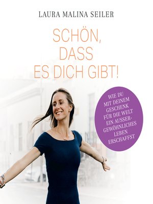 cover image of Schön, dass es dich gibt!--Wie du mit deinem Geschenk für die Welt ein außergewöhnliches Leben erschaffst